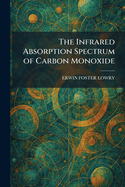 The Infrared Absorption Spectrum of Carbon Monoxide