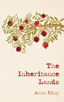 The Inheritance Lands - King, Anna