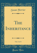 The Inheritance, Vol. 2 of 3 (Classic Reprint)