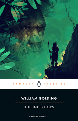 The Inheritors - Golding, William, and Okri, Ben (Foreword by), and Greenwald Smith, Rachel (Contributions by)