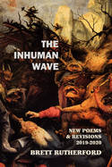 The Inhuman Wave: New Poems and Revisions 2019-2020