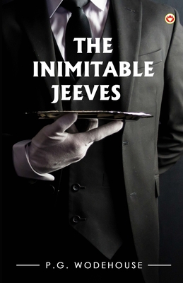 The Inimitable Jeeves - Wodehouse, P G