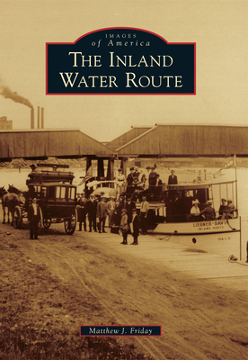 The Inland Water Route - Friday, Matthew J