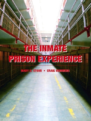 The Inmate Prison Experience - Stohr, Mary K, and Hemmens, Craig K