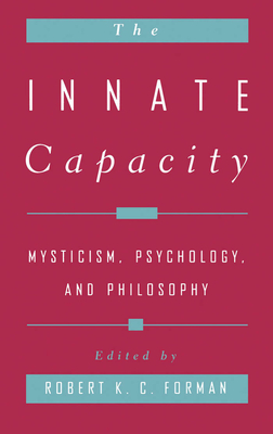 The Innate Capacity - Forman, Robert K (Editor)