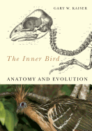 The Inner Bird: Anatomy and Evolution