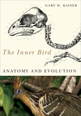 The Inner Bird: Anatomy and Evolution - Kaiser, Gary W