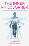 The Inner Philosopher: Conversations on Philosophy's Transformative Power