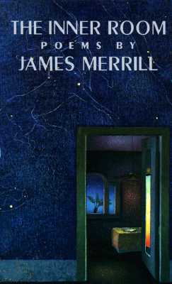 The Inner Room: Poems - Merrill, James