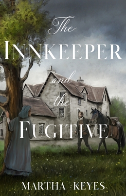 The Innkeeper and the Fugitive - Keyes, Martha