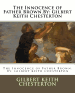 The Innocence of Father Brown.by: Gilbert Keith Chesterton