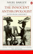 The Innocent Anthropologist: Notes from a Mud Hut