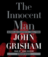 The Innocent Man: Murder and Injustice in a Small Town
