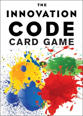 The Innovation Code Card Game: The Creative Power of Constructive Conflict - DeGraff, Jeff, and Degraff, Staney