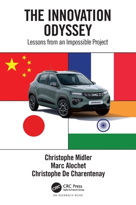The Innovation Odyssey: Lessons from an Impossible Project - Midler, Christophe, and Alochet, Marc, and de Charentenay, Christophe