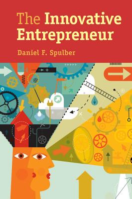 The Innovative Entrepreneur - Spulber, Daniel F.