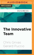 The Innovative Team: Unleashing Creative Potential for Breakthrough Results
