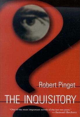 The Inquisitory - Pinget, Robert, and Watson, Donald (Translated by)