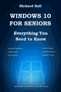 The Inside Guide to Windows 10 for Seniors: For Desktop Computers, Laptops, Tablets and Smartphones