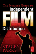 The Insider's Guide to Independent Film Distribution