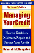 The Insider's Guide to Managing Your Credit