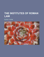 The Institutes of Roman Law