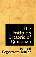 The Institutio Oratoria of Quintilian
