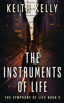 The Instruments Of Life - Kelly, Keith