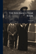 The Insurance Year Book: Life And Miscellaneous; Volume 24