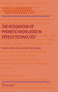 The Integration of Phonetic Knowledge in Speech Technology
