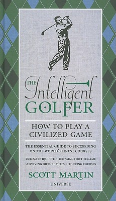 The Intelligent Golfer - Martin, Scott, and Curtis, Brian