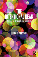 The Intentional Dean: A Guide to the Academic Deanship