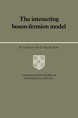 The Interacting Boson-Fermion Model - Iachello, F., and Isacker, P. van