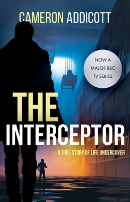 The Interceptor - Addicott, Cameron, and Hollington, Kris