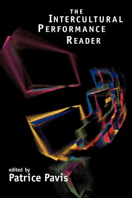 The Intercultural Performance Reader - Pavis, Patrice (Editor)