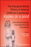 The Intergenerational Effects of Adverse Childhood Experiences: Ripples on a Pond