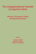 The Intergenerational Transfer of Cognitive Skills: Programs, Policy, and Research Issues, Volume 1