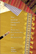 The Interior Designer's Guide to Pricing, Estimating, and Budgeting