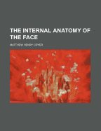 The Internal Anatomy of the Face