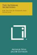 The Internal Secretions: For the Use of Students and Physicians