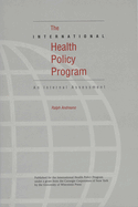 The International Health Policy Program: An Internal Assessment