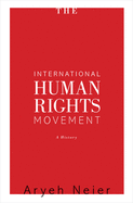 The International Human Rights Movement: A History