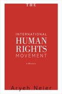 The International Human Rights Movement: A History