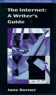 The Internet: A Writer's Guide - Dorner, Jane