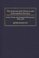 The Internet and Library and Information Services: Issues, Trends, and Annotated Bibliography, 1994-1995
