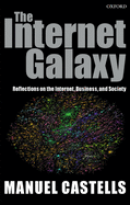 The Internet Galaxy: Reflections on the Internet, Business, and Society