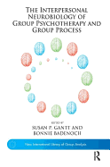 The Interpersonal Neurobiology of Group Psychotherapy and Group Process
