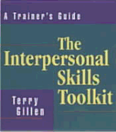 The Interpersonal Skills Toolkit: A Trainer's Guide
