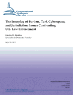The Interplay of Borders, Turf, Cyberspace and Jurisdiction: Issues Confronting U.S. Law Enforcement