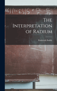 The Interpretation of Radium